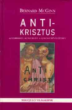 Bernard Mcginn: Antikrisztus - az emberiség kétezer éve a gonosz bűvöletében antikvár