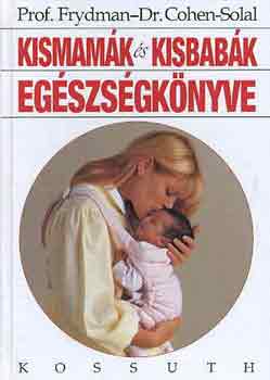 Frydman-Dr. Cohen-Solal: Kismamák és kisbabák egészségkönyve antikvár
