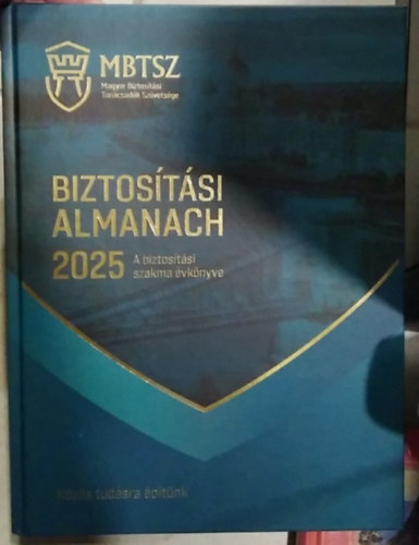 Bárány Bernadett, Fehér Éva: Biztosítási Almanach 2025 - A biztosítási szakma évkönyve antikvár