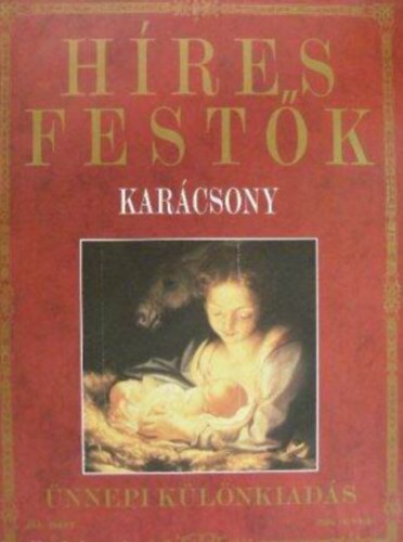 Híres festők (Az életük, ihletőik és műveik) Ünnepi különkiadás - Karácsony antikvár