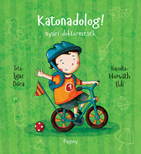 Igaz Dóra: Katonadolog! - nyári doktormesék antikvár