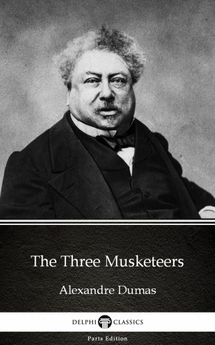 Alexandre Dumas: The Three Musketeers by Alexandre Dumas (Illustrated) e-Könyv