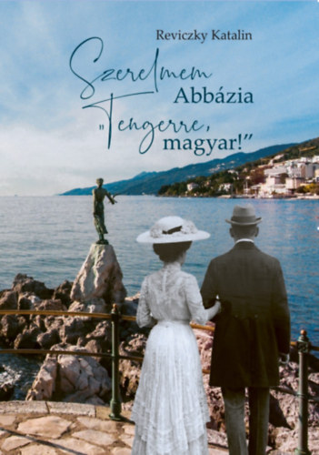 Reviczky Katalin: Szerelmem Abbázia könyv