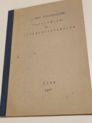 ismeretlen: A pécsi tudományegyetem tanulmányi és vizsgaszabályzata antikvár