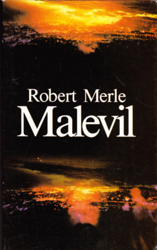 Robert Merle, Szerk.: Somló Vera, Ford.: Görög Lívia: Malevil - Görög Lívia fordítása (5 világrész könyvei) antikvár