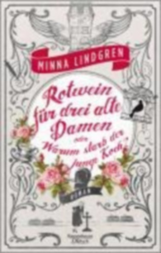 Lindgren, Minna: Rotwein für drei alte Damen oder Warum starb der junge Koch? idegen