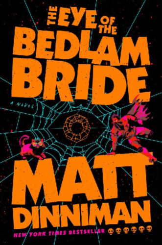 Dinniman, Matt: The Eye of the Bedlam Bride idegen