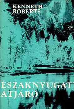 Kenneth Roberts: Északnyugati átjáró antikvár