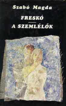 Szabó Magda: Freskó - A szemlélők antikvár