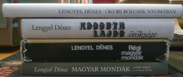 Lengyel Dénes: 4 db Lengyel Dénes: Ókori bölcsek nyomában + Kossuth Lajos öröksége + Régi magyar mondák + Magyar mondák a török világból és a kuruc korból antikvár