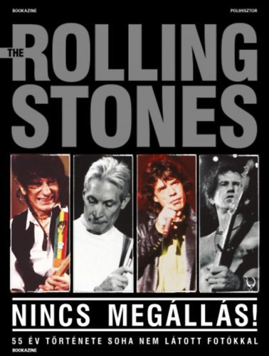 The Rolling Stones - Nincs megállás! - 55 év története soha nem látott fotókkal antikvár