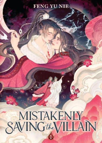 Nie, Feng Yu: Mistakenly Saving the Villain (Novel) Vol. 1 idegen