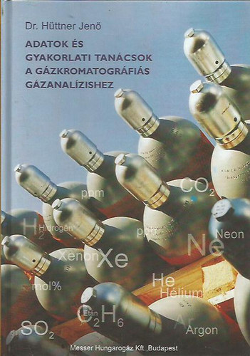 Dr. Hüttner Jenő: Adatok és gyakorlati tanácsok a gázkromatográfiás gázanalízishez antikvár