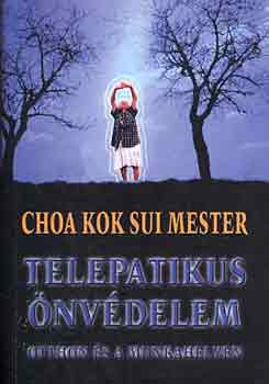 Choa Kuk Sui: Telepatikus önvédelem antikvár