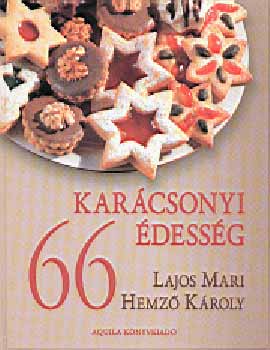 Lajos Mari, Hemző Károly: 66 karácsonyi édesség antikvár