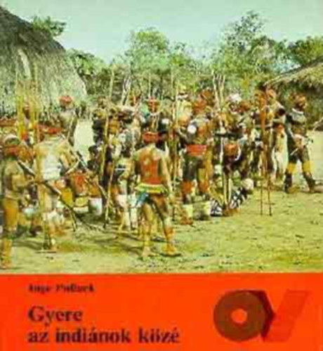 Inge Pollack: Gyere az indiánok közé Erich Wustmann-nal Dél-Amerikában antikvár