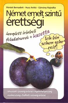 Gárvány Hajnalka; Husz Anikó; Péntek Bernadett: Német emelt szintű érettségi antikvár