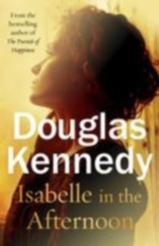 Kennedy, Douglas: Isabelle in the Afternoon idegen