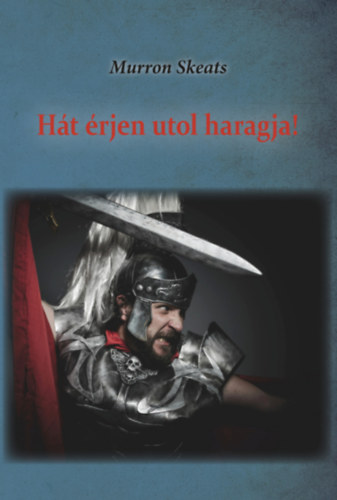 Murron Skeats: Hát érjen utol haragja! könyv