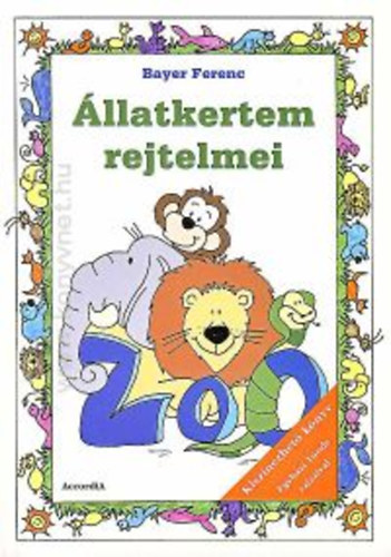 Bayer Ferenc: Állatkertem rejtelmei (kiszinezhető könyv) antikvár