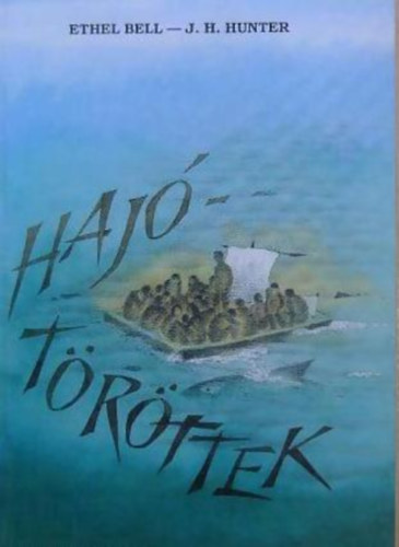 J. H. Hunter Ethel Bell: Hajótöröttek antikvár