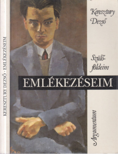 Keresztury Dezső: Emlékezéseim- Szülőföldeim (dedikált) antikvár