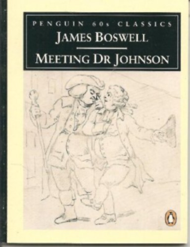 by Christopher Hibbert (Author), James Boswell (Author): Meeting Dr Johnson (Penguin Classics 60s S.) antikvár