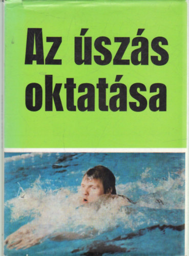 Arold Imre: Az úszás oktatása antikvár