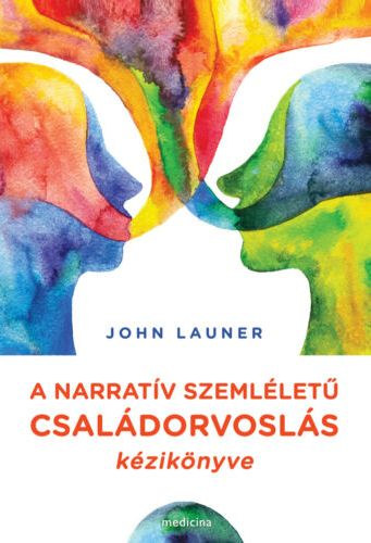 John Launer: A narratív szemléletű családorvoslás kézikönyve antikvár