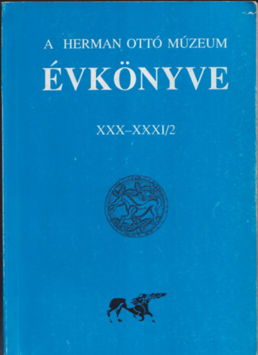 Lovász Emese, Révész László, Wolf Mária: A Herman Ottó Múzeum Évkönyve XXX-XXXI/2 antikvár