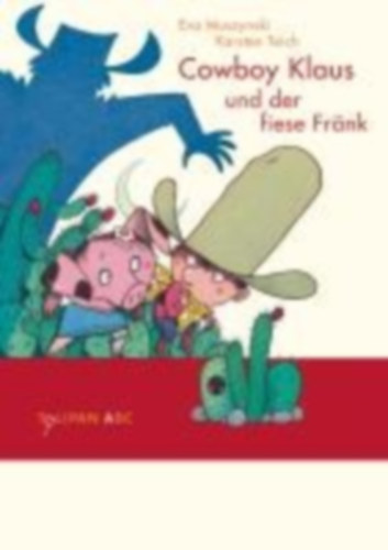 Muszynski, Eva - Teich, Karsten: Cowboy Klaus und der fiese Fränk idegen