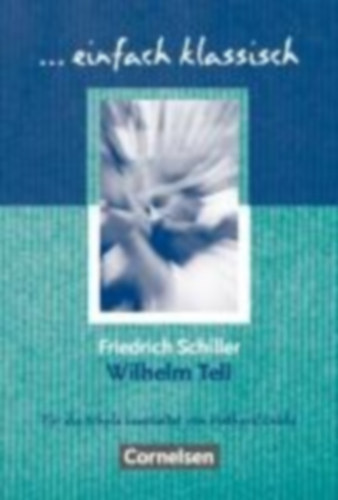 Schiller, Friedrich - Lübke, Diethard: Wilhelm Tell idegen