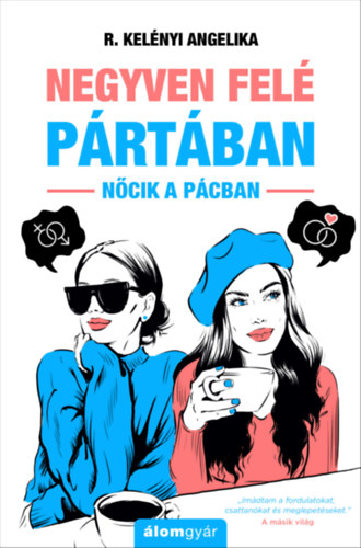 Negyven felé pártában – R. Kelényi Angelika