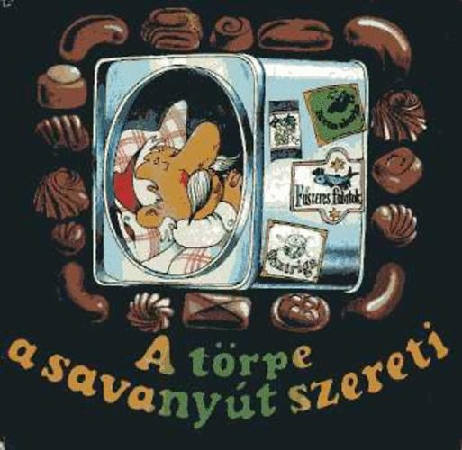 Hannes Hüttner: A törpe a savanyút szereti: Mi a titka a perecvári csokoládénak? antikvár