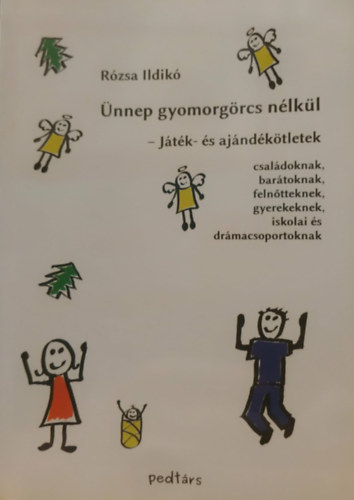 Rózsa Ildikó: Ünnep gyomorgörcs nélkül - játék- és ajándékötletek antikvár