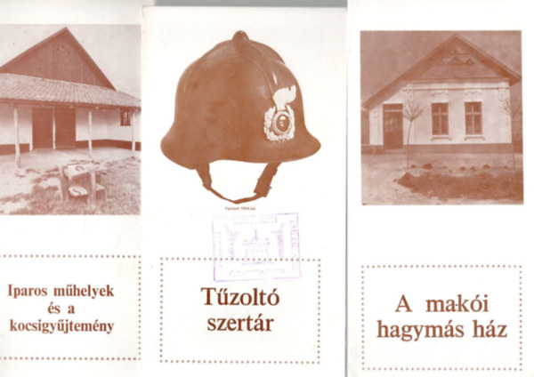 Nagy Vera, Juhász Antal, ifj. Lele József, Tóth Ferenc: 5 db helytörténeti füzet: A makói hagymás ház + Tűzoltó szertár + Iparos műhelyek és  a kocsigyűjtemény + Iskola a szeri pusztán + A pusztafeketehalmi olvasókör antikvár