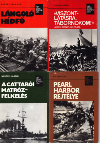 Robert Jackson, Kaposi-Merényi-László-Bencsik, N.N. Jakovlev, Salgó László: 4 db a Népszerű Történelem sorozatból: Lángoló hídfő - A cattarói matrózfelkelés - Perl Harbor rejtélye - Viszontlátásra, tábornokom! antikvár