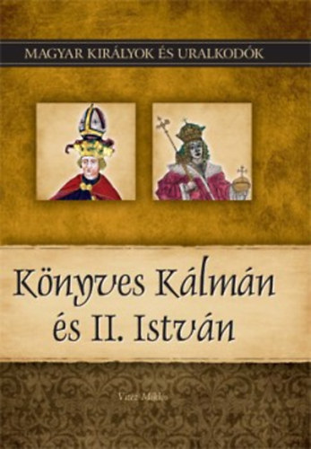 Könyves Kálmán és II. István – Vitez Miklos