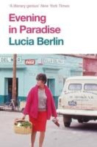 Berlin, Lucia: Evening in Paradise idegen