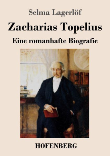 Lagerlöf, Selma: Zacharias Topelius idegen