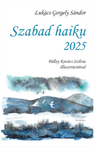 Lukács Gergely Sándor: Szabad haiku 2025 antikvár