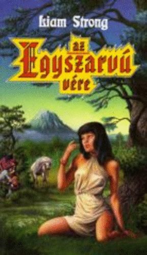 Liam Strong: Az egyszarvú vére antikvár