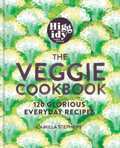 Camilla Stephens: Higgidy – The Veggie Cookbook: 120 glorious everyday recipes antikvár