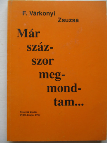 F. Várkonyi Zsuzsa: Már százszor megmondtam antikvár