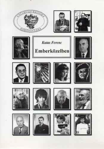 Kutas Ferenc: Emberközelben - Válogatott publicisztikai írások 1986-1996 antikvár