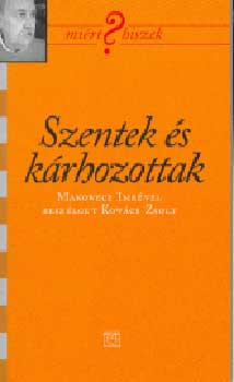 Kovács Zsolt: Szentek és kárhozottak - Makovecz Imrével beszélget Kovács Zsolt - könyv