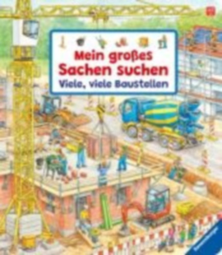 Gernhäuser, Susanne: Mein großes Sachen suchen: Viele, viele Baustellen idegen