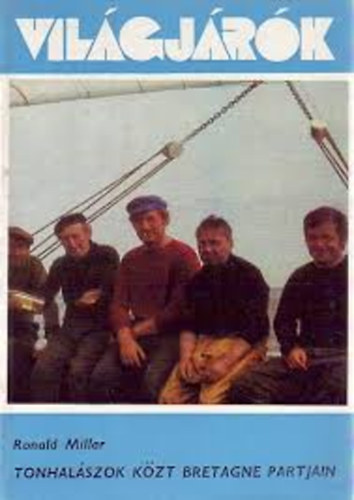 5 db Világjárók könyv: Tonhalászok közt Bretagen partjain,Utazások emlékkönyve,Párizs!Párizs!, Az ucayali delfinjei,Kincskeresés a tenger mélyén antikvár