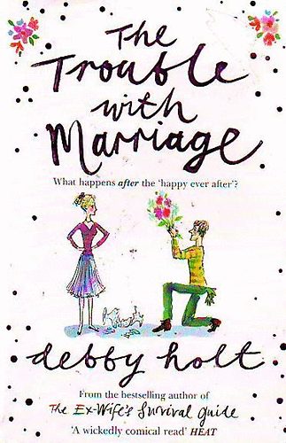 Debby Holt: The Trouble with Marriage antikvár