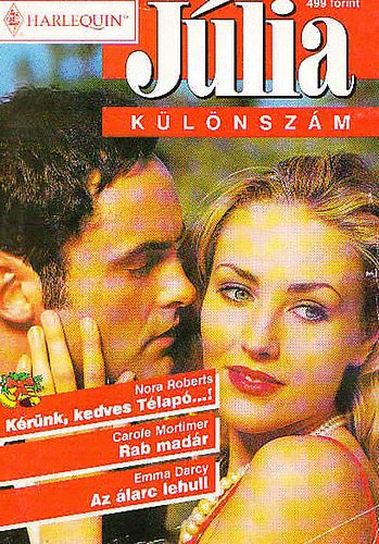 Nora Roberts-Carole Mortimer- Emma Darcy: Kérünk, kedves Télapó-Rab madár-Az álarc lehull (Júlia különszám 1998/6.) antikvár